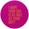 Glasschilderij Have a nice day - Ø 70cm - Roze